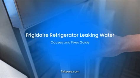 Frigidaire Freezer leaking water: Causes + Fixes